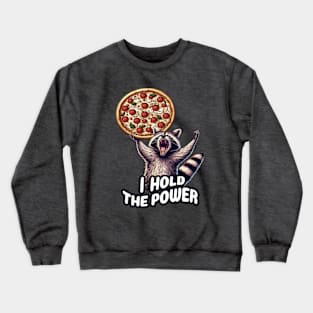 Raccoon Pizza I Hold The Power funny vintage style Crewneck Sweatshirt